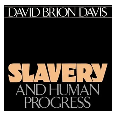 "Slavery and Human Progress" - "" ("Davis David Brion")