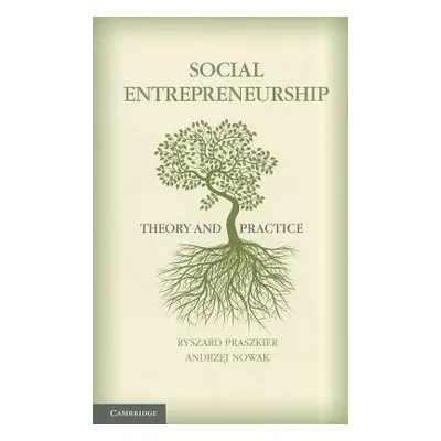 "Social Entrepreneurship: Theory and Practice" - "" ("Praszkier Ryszard")