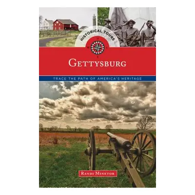 "Historical Tours Gettysburg: Trace the Path of America's Heritage" - "" ("Minetor Randi")