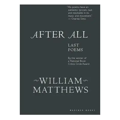 "After All: Last Poems" - "" ("Matthews William")