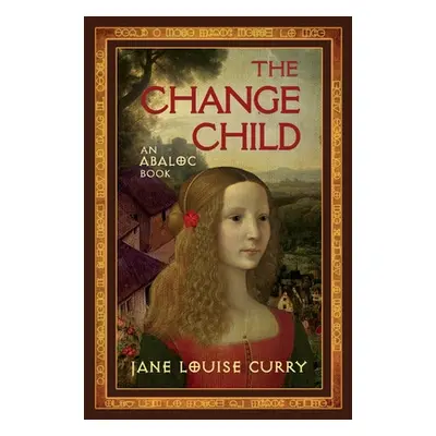 "The Change Child (Abaloc Book 2)" - "" ("Curry Jane Louise")