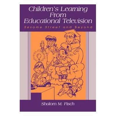 "Children's Learning From Educational Television: Sesame Street and Beyond" - "" ("Fisch Shalom 