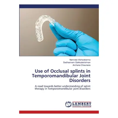 "Use of Occlusal splints in Temporomandibular Joint Disorders" - "" ("Vishwakarma Namrata")