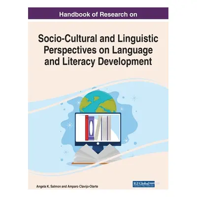 "Handbook of Research on Socio-Cultural and Linguistic Perspectives on Language and Literacy Dev