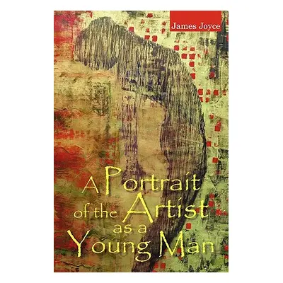 "A Portrait of the Artist as a Young Man" - "" ("Joyce James")