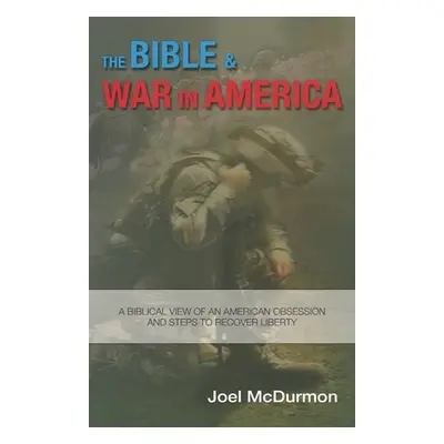 "The Bible & War in America" - "" ("McDurmon Joel")