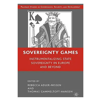 "Sovereignty Games: Instrumentalizing State Sovereignty in Europe and Beyond" - "" ("Adler-Nisse