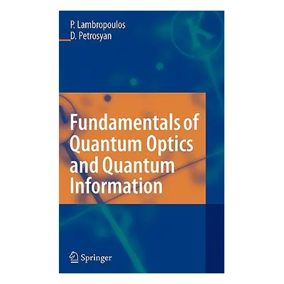 "Fundamentals of Quantum Optics and Quantum Information" - "" ("Lambropoulos Peter")