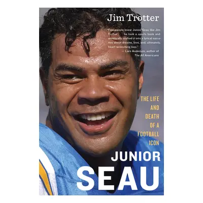 "Junior Seau: The Life and Death of a Football Icon" - "" ("Trotter Jim")