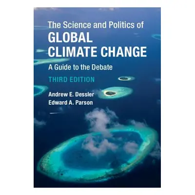 "The Science and Politics of Global Climate Change" - "" ("Dessler Andrew E.")