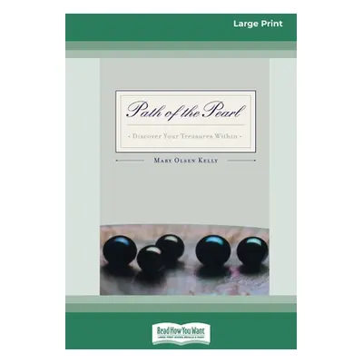 "Path of the Pearl: Discover Your Treasures Within (16pt Large Print Edition)" - "" ("Kelly Mary