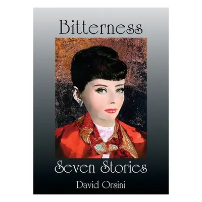 "Bitterness / Seven Stories" - "" ("Orsini David")