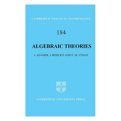 "Algebraic Theories: A Categorical Introduction to General Algebra" - "" ("Admek J.")