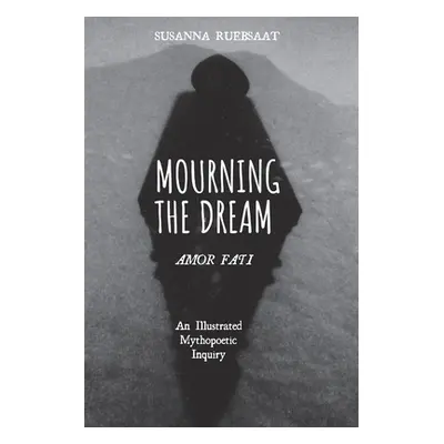 "Mourning the Dream-Amor Fati" - "" ("Ruebsaat Susanna")