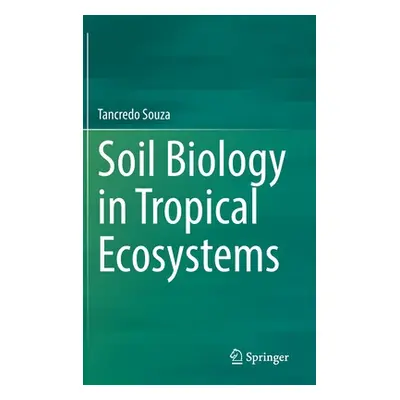 "Soil Biology in Tropical Ecosystems" - "" ("Souza Tancredo")