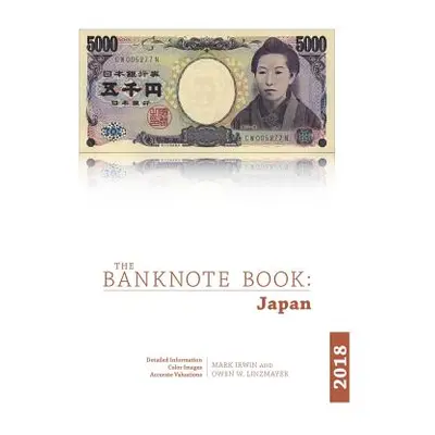 "The Banknote Book: Japan" - "" ("Linzmayer Owen")