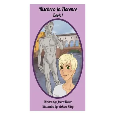 "Bischero in Florence Book 1" - "" ("Milone Janet Grace")