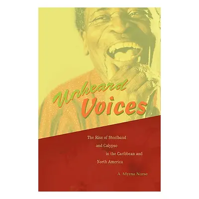 "Unheard Voices: The Rise of Steelband and Calypso in the Caribbean and North America" - "" ("Nu