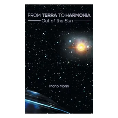 "From Terra to Harmonia: Out of the Sun" - "" ("Morin Mario")