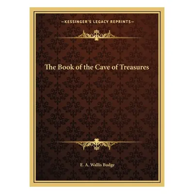 "The Book of the Cave of Treasures" - "" ("Budge E. A. Wallis")