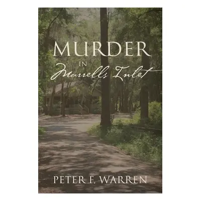 "Murder in Murrells Inlet" - "" ("Warren Peter F.")