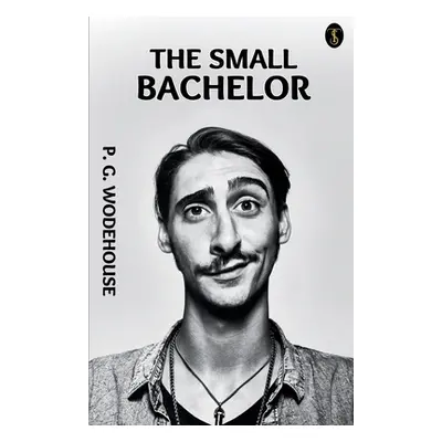 "The Small Bachelor" - "" ("Wodehouse P. G.")