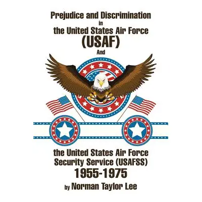 "Prejudice and Discrimination in the United States Air Force