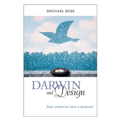 "Darwin and Design: Does Evolution Have a Purpose?" - "" ("Ruse Michael")