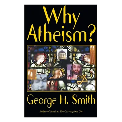 "Why Atheism?" - "" ("Smith George H.")