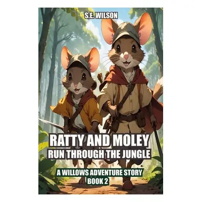 "Ratty and Moley Run Through the Jungle" - "" ("Wilson S. E.")