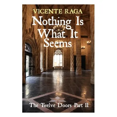 "Nothing Is What It Seems: The Twelve Doors Part II" - "" ("Raga Vicente")