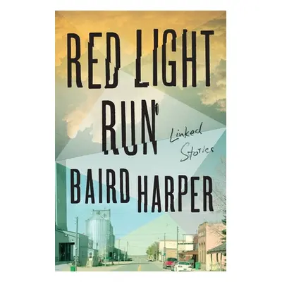 "Red Light Run: Linked Stories" - "" ("Harper Baird")