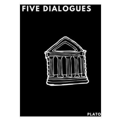 "Five Dialogues" - "" ("Plato")