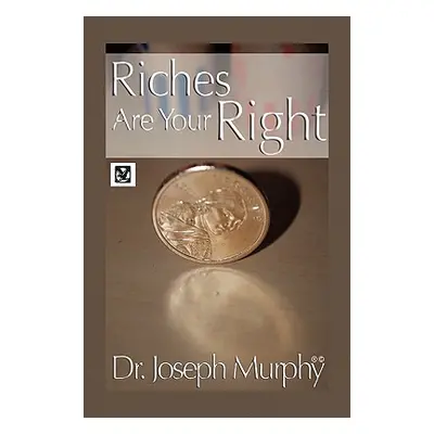 "Riches Are Your Right" - "" ("Murphy Joseph")