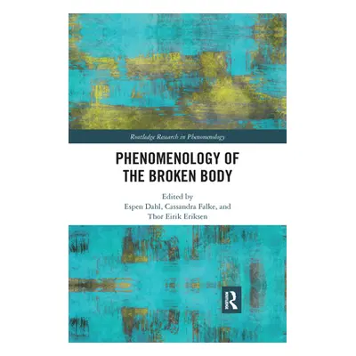 "Phenomenology of the Broken Body" - "" ("Dahl Espen")