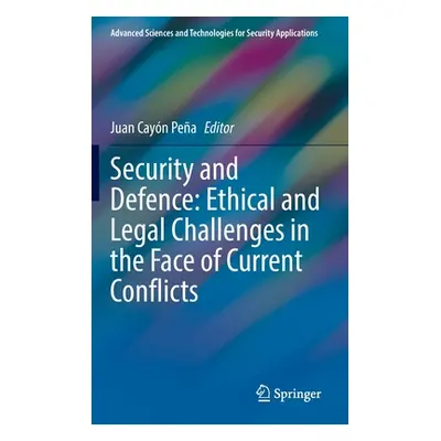 "Security and Defence: Ethical and Legal Challenges in the Face of Current Conflicts" - "" ("Cay