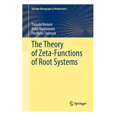 "The Theory of Zeta-Functions of Root Systems" - "" ("Komori Yasushi")