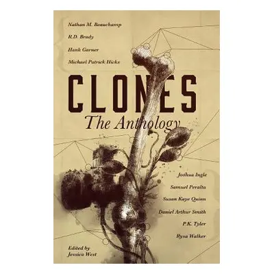 "Clones: The Anthology" - "" ("Walker Rysa")