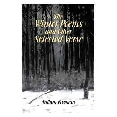 "The Winter Poems and Other Selected Verse" - "" ("Freeman Nathan")