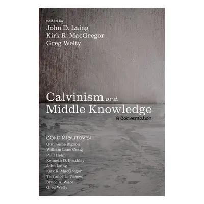 "Calvinism and Middle Knowledge" - "" ("Laing John D.")