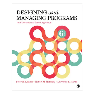 "Designing and Managing Programs: An Effectiveness-Based Approach" - "" ("Kettner Peter M.")