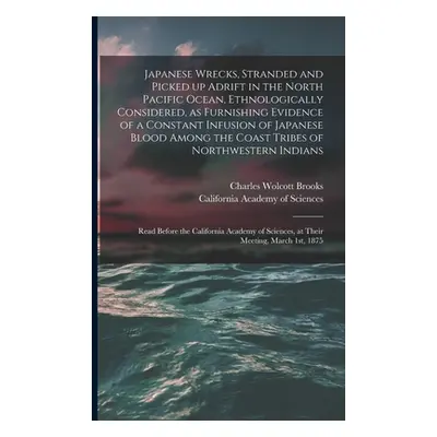 "Japanese Wrecks, Stranded and Picked up Adrift in the North Pacific Ocean, Ethnologically Consi