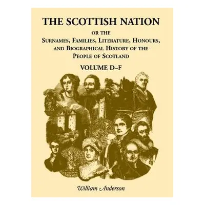 "The Scottish Nation Volume D-F" - "" ("Anderson William")