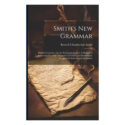 "Smith's New Grammar: English Grammar, On the Productive System: A Method of Instruction Recentl