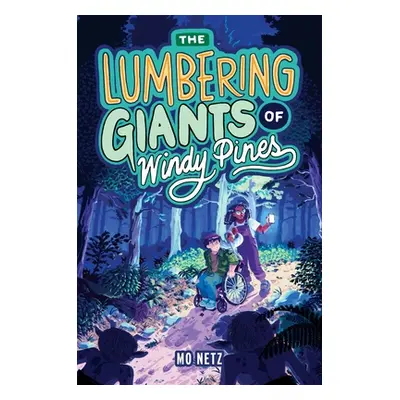 "The Lumbering Giants of Windy Pines" - "" ("Netz Mo")