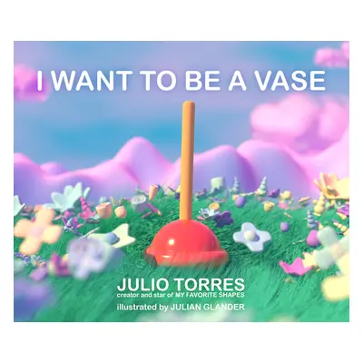 "I Want to Be a Vase" - "" ("Torres Julio")