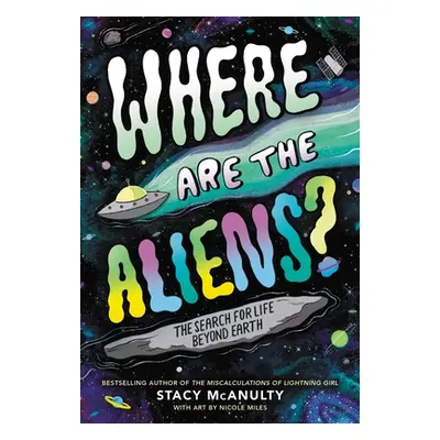 "Where Are the Aliens?: The Search for Life Beyond Earth" - "" ("McAnulty Stacy")