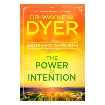 "The Power of Intention" - "" ("Dr Dyer Wayne W.")