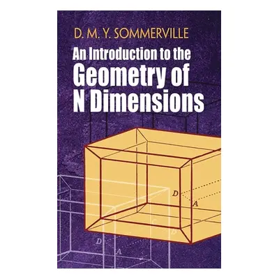 "An Introduction to the Geometry of N Dimensions" - "" ("Sommerville D. M. Y.")