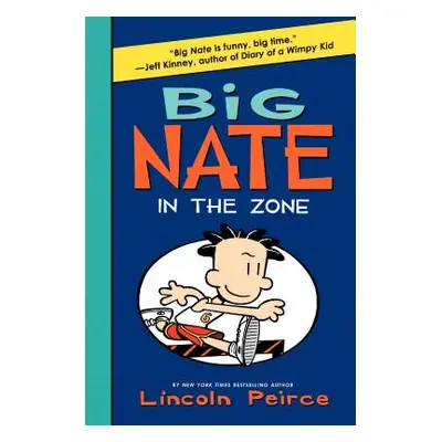 "Big Nate: In the Zone" - "" ("Peirce Lincoln")